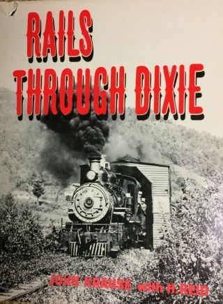 " Rails Through Dixie " Louisiana L&nw L&a Ssw Kcs T&p Cotton Belt Railroad Book