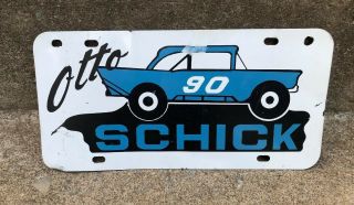 Vintage Otto Schick Hot Rod Vanty Front License Plate Drag Race Man Cave