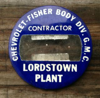 Vintage Chevrolet - Fisher Body Div.  G.  M.  C.  Contractor Employee Badge Lordstown Oh