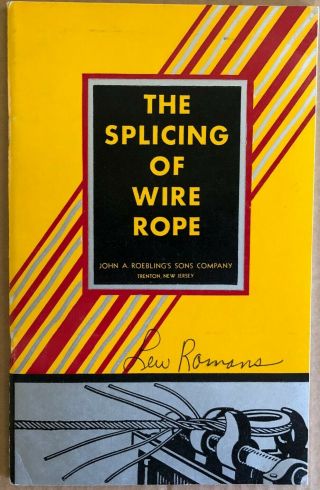Vintage The Splicing Of Wire Rope John A Roebling 