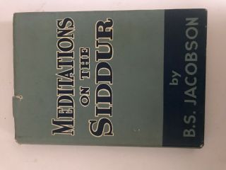 Meditations On The Siddur,  By B.  S.  Jacobson,  Sinai Publishers 1966 Israel