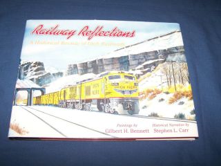 Book: Railway Reflections: A Historical Review Of Utah Railroads By Carr/bennett