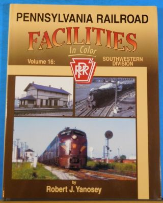 Pennsylvania Railroad Facilities In Color Vol 16 Southwestern Division Morning S