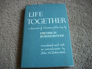 " Life Together " By Dietrich Bonhoeffer (1954) Translated By J.  W.  Doberstein