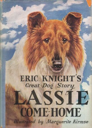 Dog Story: Lassie Come - Home By Eric Knight Hardcover Dustjacket 1945