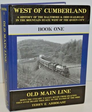 " West Of Cumberland - History Of The B&o In Mtn.  State West Of Queen City ",  Signed