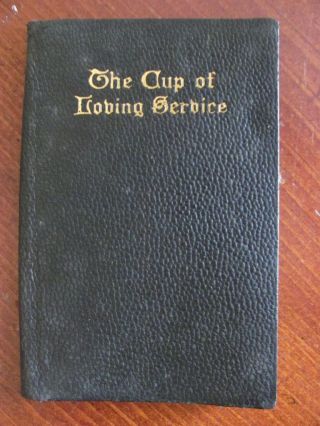Antique 1894 The Cup Of Loving Service By Eliza Dean Taylor Mini Gold Leaf Book