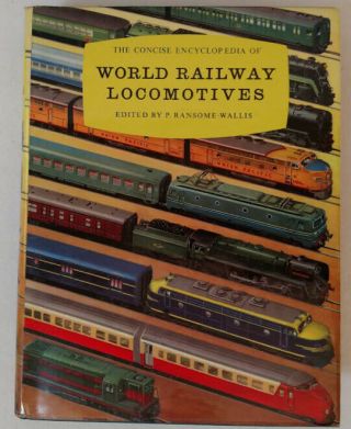The Concise Encyclopedia Of World Railway Locomotives By P.  Ransome - Wallis