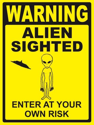 Warning.  Alien Sighted - Sign - Ps - 469/70.  Large