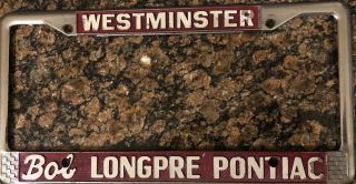 Bob Longpre Pontiac Westminster Ca Dealership License Plate Frame