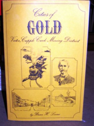 Booklets Cities Of Gold Victor Cripple Creek Mining District Brian H.  Levine