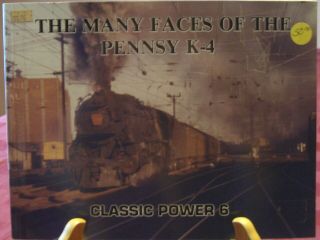 The Many Faces Of The Pennsy K - 4 Softcover Classic Power 6
