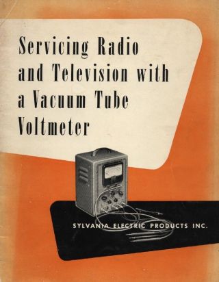 Servicing Radio And Tv With A Vtvm - Sylvania - Vintage Electronics - Cd