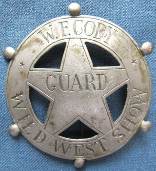 " W.  F.  Cody Wild West Show Guard " Fantasy Badge For Western Living History Buffs