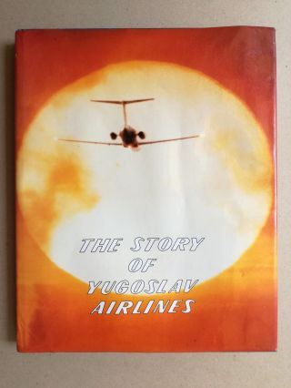 The Story Of Yugoslavia Airlines Jat 1987 Monograph Book Rare Edition In English