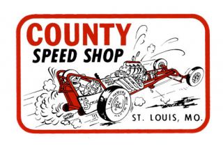 County Speed Shop St.  Louis Mo Drag Race Hot Rat Rod Decal Vintage Look Sticker