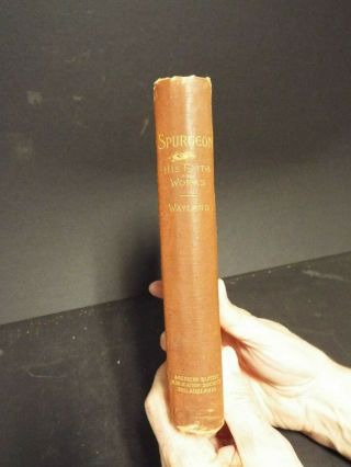 1892 Charles Spurgeon His Faith and by H.  L.  Wayland 2