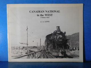 Canadian National In The West Volume 1 By Ja Love Soft Cover