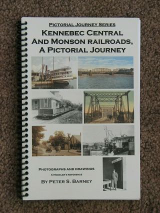 Kennebec Central & Monson Railroads - Barney 2009 Softcover Maine Two - Foot Rr