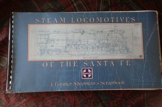 Steam Locomotives Of The Santa Fe; A Former Shopman 