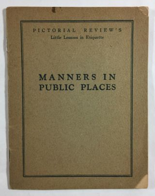 Manners In Public Places The Pictorial Review Company Lessons In Etiquette 1925