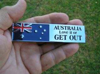 Australia Love It Or Get Out - Metal Car Emblem Aussie Badge Australian