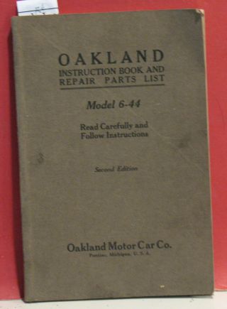 Oakland Motor Car Co.  Instruction Book And Repair Parts List - Model 6 - 44 - 1922