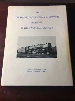The Delaware,  Lackawanna & Western Railroad In The Twentieth Century 1899 - 1960 -