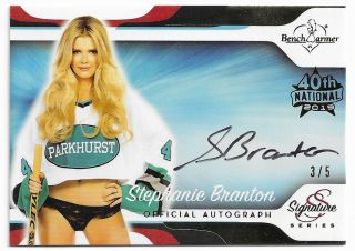 2019 Benchwarmer 40th National Stephanie Branton Signature Series Autograph /5