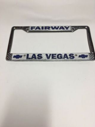 Vintage Fairway Chevrolet Las Vegas License Plate Frame Chevy Chrome Very Good