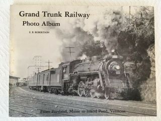 Grand Trunk Railway Photo Album: From Portland,  Maine To Island Pond,  Vt H