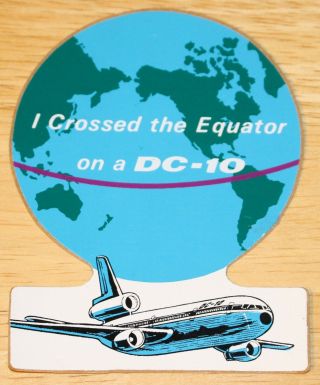 Old " I Crossed The Equator On A Dc - 10 " Mcdonnell Douglas Dc - 10 Sticker