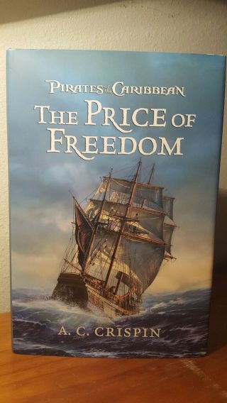 Pirates Of The Caribbean The Price Of Freedom 1st Edition Disney By A.  C.  Crispin