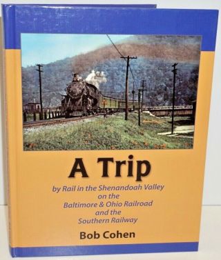 " A Trip By Rail In Shenandoah Valley On B&o & Southern Railways " Signed - 1st Ed.