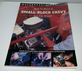 How To Build A Small - Block Chevy,  For The Street,  Soft Cover Book