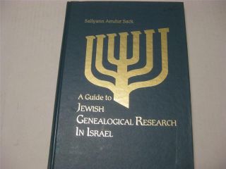A Guide To Jewish Genealogical Research In Israel By Sallyann Amdur Sack
