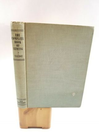 Vintage 1943 The Complete Book Of Sewing By Constant Talbot 3rd Printing