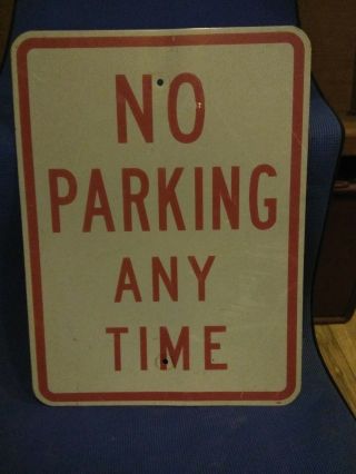 Authentic Retired No Parking Any Time Street Sign 18 X 24 Single Sided.