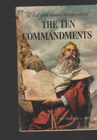 What You Should Know About The Ten Commandments Francis Ripley 1954