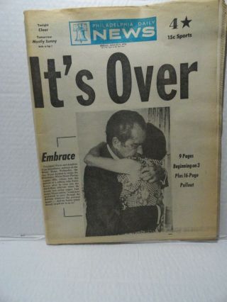 Philadelphia Daily News Newspaper - August 9,  1974 - Its Over Nixon Resigns