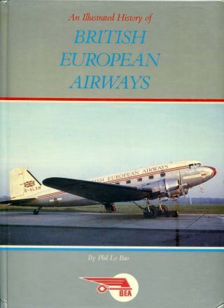 An Illustrated History Of British European Airways - Phil Lo Bao