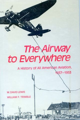 The Airway To Everywhere All American Aviation Airline History - Lewis & Trimble