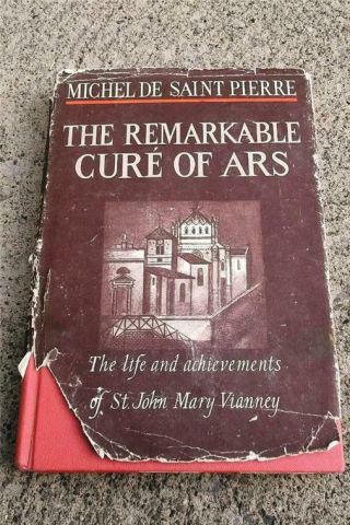 1963 Catholic Book Remarkable Cure Of Ars St John Mary Vianney De Saint Pierre