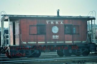 (terminal Railroad Of St.  Louis Rr Slide) T.  R.  R.  A.  - 591 Caboose St.  Louis Mo.  (b18)