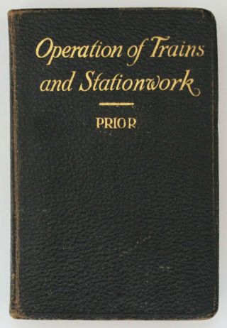 Frederick J.  Prior,  Operation Of Trains And Station Work,  1919 Edition