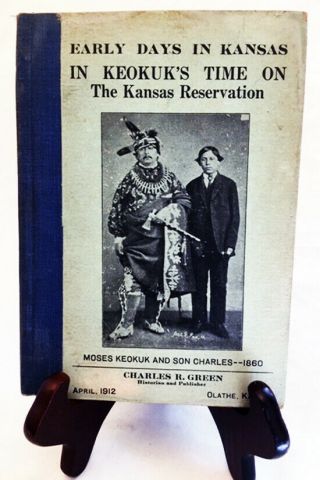 The Kansas Indian Reservation 1846 - 1870 By C.  R.  Green—rare 1912 Hardback