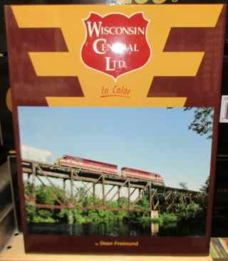 Morning Sun Books: Wisconsin Central Railroad In Color By Freimund