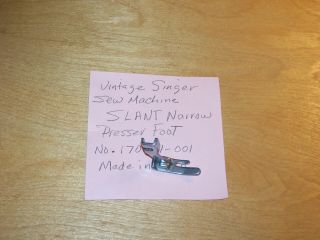 Vintage Singer Sewing Machine Slant Narrow Presser Foot No.  170071 - 001
