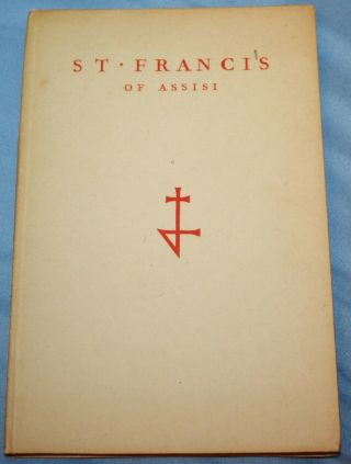 Rare Vintage 1950 Catholic History Book Saint St Francis Of Assisi Maisie Ward