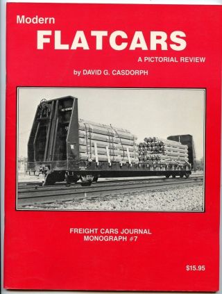 Modern Flatcars: A Pictorial Review By David G.  Casdorph - Paperback